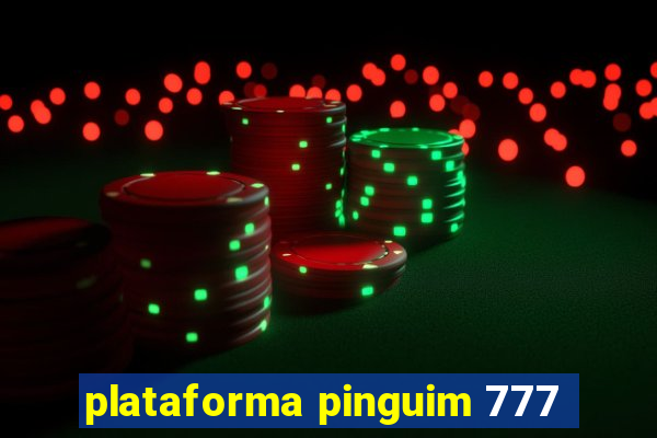 plataforma pinguim 777